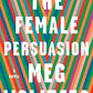 The Female Persuasion: A Novel