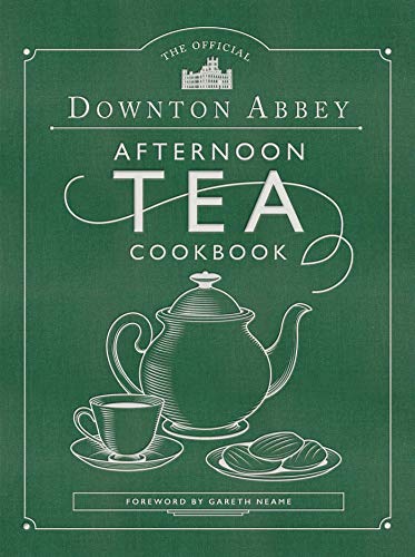 The Official Downton Abbey Afternoon Tea Cookbook: Teatime Drinks, Scones, Savories & Sweets (Downton Abbey Cookery)