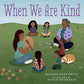 When We Are Kind