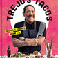 Trejo's Tacos: Recipes and Stories from L.A.: A Cookbook