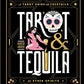 Tarot & Tequila: A Tarot Guide with Cocktails (Sugar Skull Tarot Series)