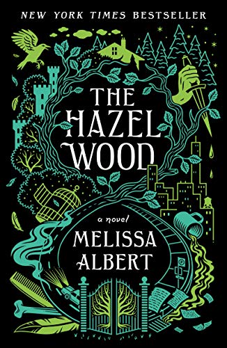 The Hazel Wood: A Novel (The Hazel Wood, 1)