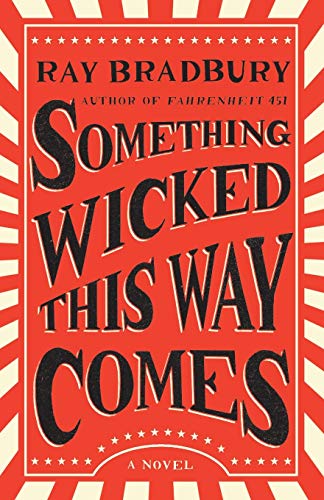 Something Wicked This Way Comes: A Novel