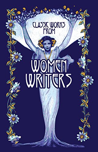 Classic Works from Women Writers (Leather-bound Classics)
