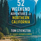 52 Weekend Adventures in Northern California: My Favorite Outdoor Getaways (Travel Guide)