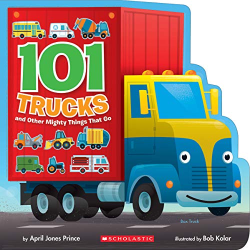 101 Trucks: And Other Mighty Things That Go
