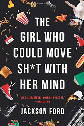 The Girl Who Could Move Sh*t with Her Mind (The Frost Files (1))