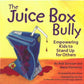 The Juice Box Bully: Empowering Kids to Stand Up For Others