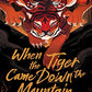 When the Tiger Came Down the Mountain (The Singing Hills Cycle, 2)