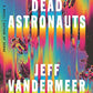 Dead Astronauts: A Novel