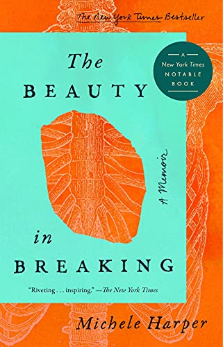 The Beauty in Breaking: A Memoir