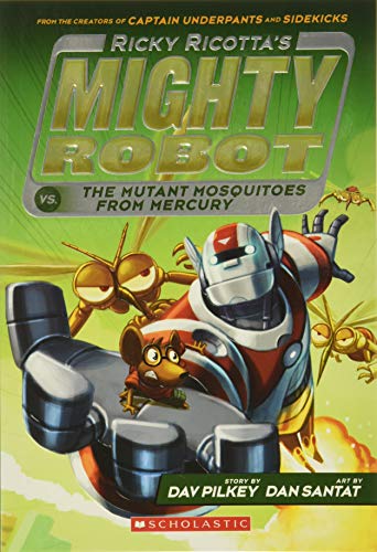 Ricky Ricotta's Mighty Robot vs. The Mutant Mosquitoes From Mercury (Book 2)