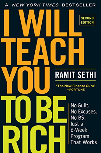 I Will Teach You to Be Rich, Second Edition: No Guilt. No Excuses. No BS. Just a 6-Week Program That Works