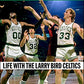 Wish It Lasted Forever: Life with the Larry Bird Celtics
