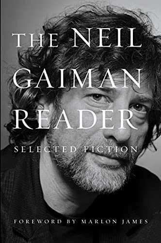 The Neil Gaiman Reader: Selected Fiction