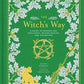 The Witch's Way: A Guide to Modern-Day Spellcraft, Nature Magick, and Divination (Volume 5) (The Modern-Day Witch)