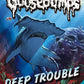 Deep Trouble (Classic Goosebumps #2)