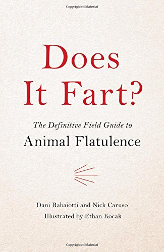 Does It Fart?: The Definitive Field Guide to Animal Flatulence (Does It Fart Series)