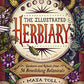 The Illustrated Herbiary: Guidance and Rituals from 36 Bewitching Botanicals (Wild Wisdom)