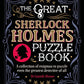 The Great Sherlock Holmes Puzzle Book: A Collection of Enigmas to Puzzle Even the Greatest Detective of All