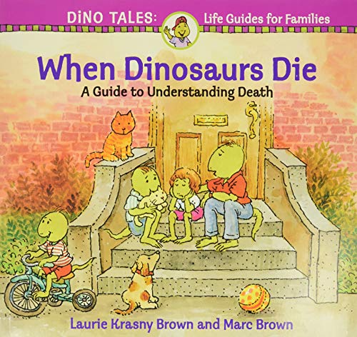 When Dinosaurs Die: A Guide to Understanding Death (Dino Life Guides for Families)