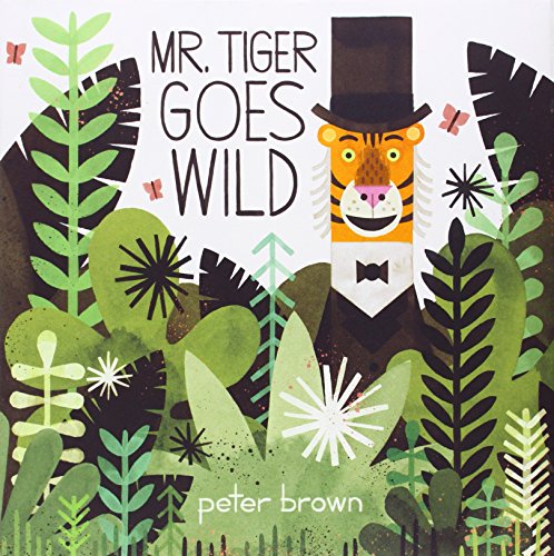 Mr. Tiger Goes Wild (Boston Globe-Horn Book Awards (Awards))