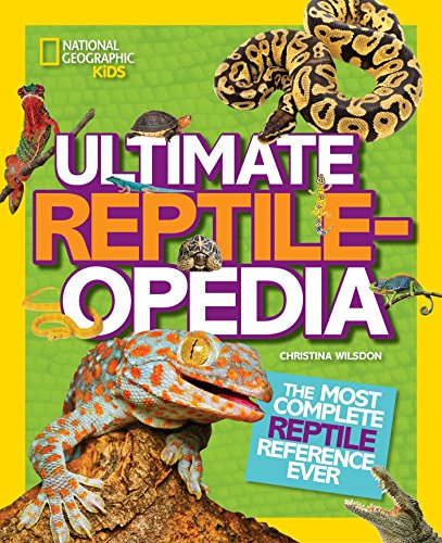 Ultimate Reptileopedia: The Most Complete Reptile Reference Ever