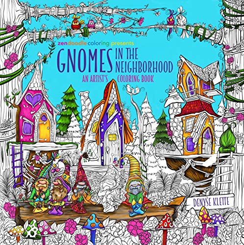 Zendoodle Coloring Presents Gnomes in the Neighborhood: An Artist's Coloring Book