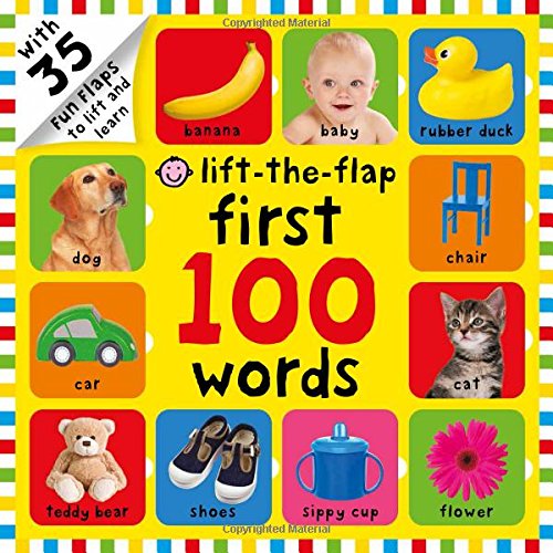 First 100 Words Lift-the-Flap: Over 35 Fun Flaps to Lift and Learn