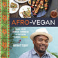 Afro-Vegan: Farm-Fresh African, Caribbean, and Southern Flavors Remixed