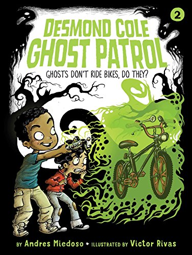 Ghosts Don't Ride Bikes, Do They? (2) (Desmond Cole Ghost Patrol)