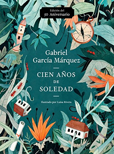 Cien años de soledad (50 Aniversario): Illustrated Fiftieth Anniversary edition of One Hundred Years of Solitude (Spanish Edition)