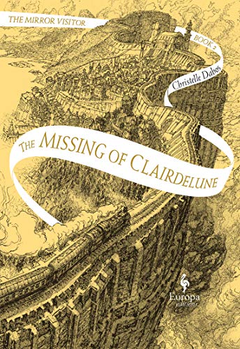 The Missing of Clairdelune: Book Two of The Mirror Visitor Quartet (The Mirror Visitor Quartet, 2)
