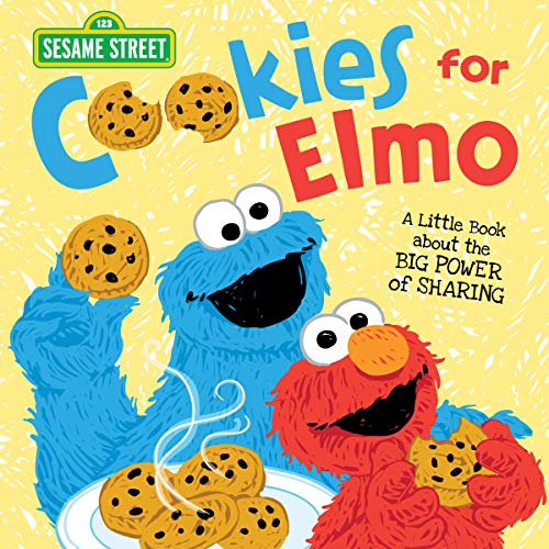 Cookies for Elmo: A Little Book about the Big Power of Sharing (Sesame Street Scribbles)