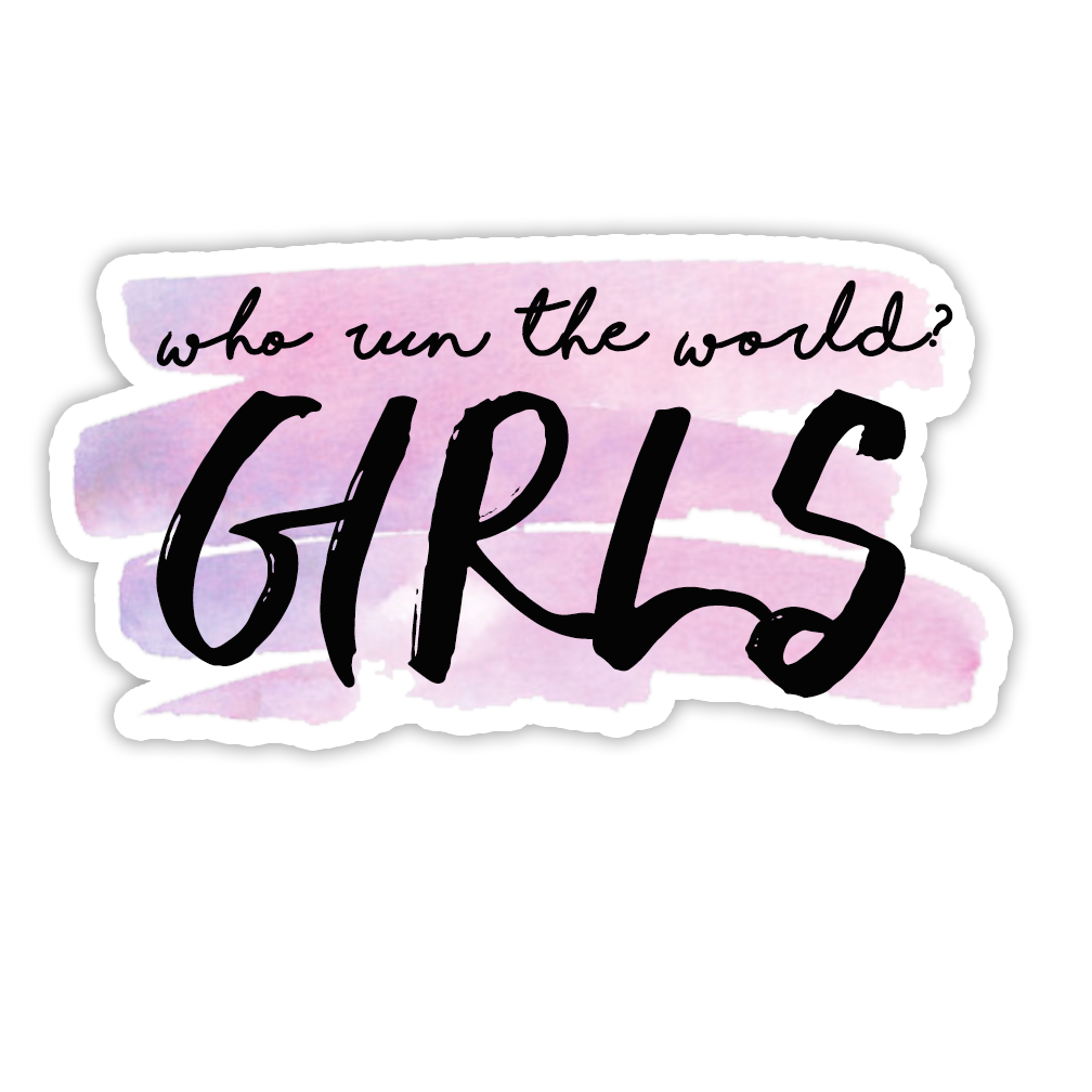 Shop Trimmings: Who Run the World Girls Sticker