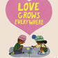 Love Grows Everywhere