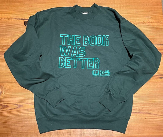 MTW Graphic Sweatshirt: The Book Was Better (Forest Green)
