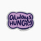 Grey Street Paper: Always Hungry Sticker