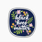 Grey Street Paper: Black Lives Matter Floral Sticker